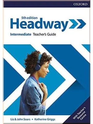 Книга для вчителя New Headway 5th Edition Intermediate Teacher's Guide with Teacher's Resource Center