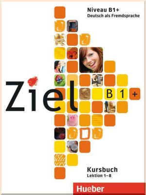 Підручник і робочий зошит Ziel B1+ Paket Kursbuch und Arbeitsbuch mit Lerner-CD-ROM Lektion 1-8