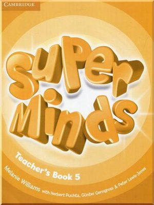 Книга для вчителя Super Minds 5 Teacher's Book