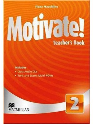 Книга для вчителя Motivate! 2 Teacher's Book with Class Audio CDs and Tests and Exams Multi-ROMs