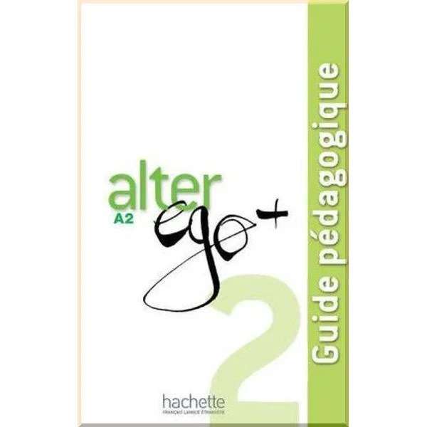 Книга для вчителя Alter Ego+ 2 Guide Pédagogique