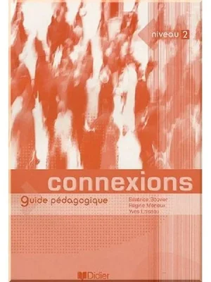 Книга для вчителя Connexions 2 Guide Pédagogique