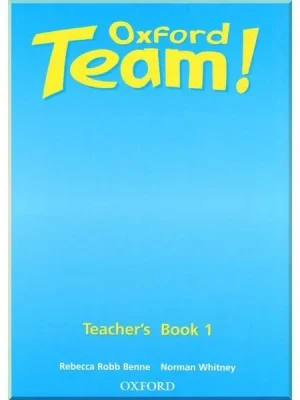 Книга для вчителя Oxford Team! 1 Teacher's Book