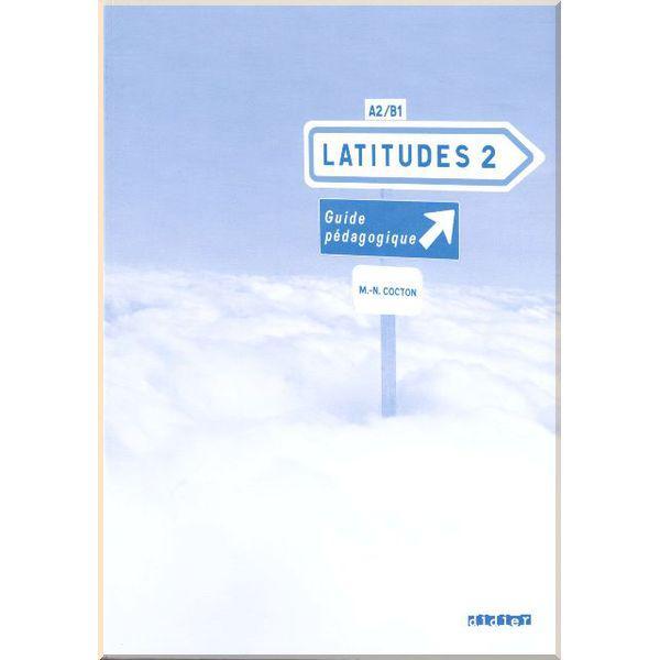 Книга для вчителя Latitudes 2 Guide Pédagogique