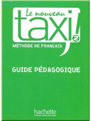 Книга для вчителя Le Nouveau Taxi! 2 Guide Pédagogique