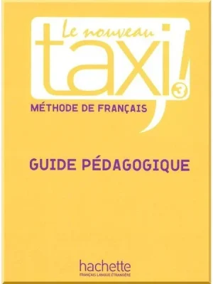 Книга для вчителя Le Nouveau Taxi! 3 Guide Pédagogique