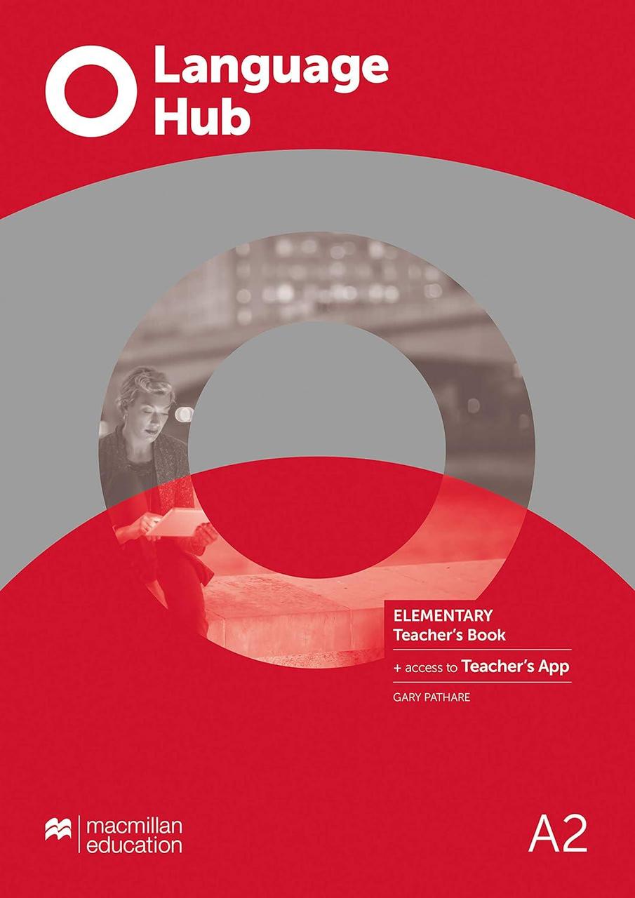 Книга для вчителя Language Hub Elementary Teacher's Book with Teacher's App