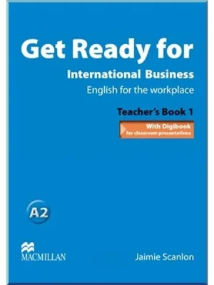 Книга для вчителя Get Ready for International Business 1 Teacher's Book