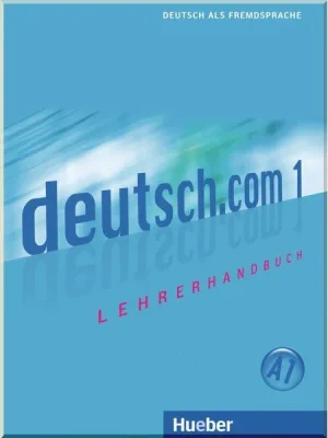 Книга для вчителя Deutsch.com 1 Lehrerhandbuch
