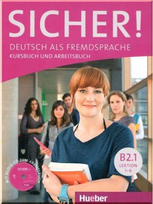 Підручник і робочий зошит Sicher! B2.1 Kursbuch und Arbeitsbuch mit Audio-CD zum Arbeitsbuch Lektion 1–6