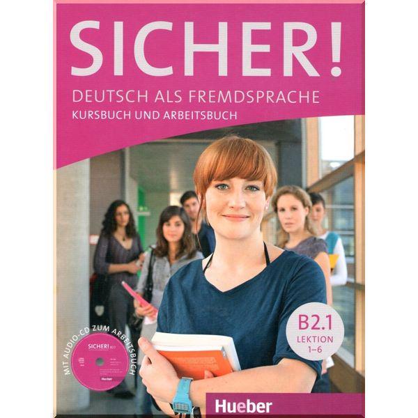Підручник і робочий зошит Sicher! B2.1 Kursbuch und Arbeitsbuch mit Audio-CD zum Arbeitsbuch Lektion 1–6