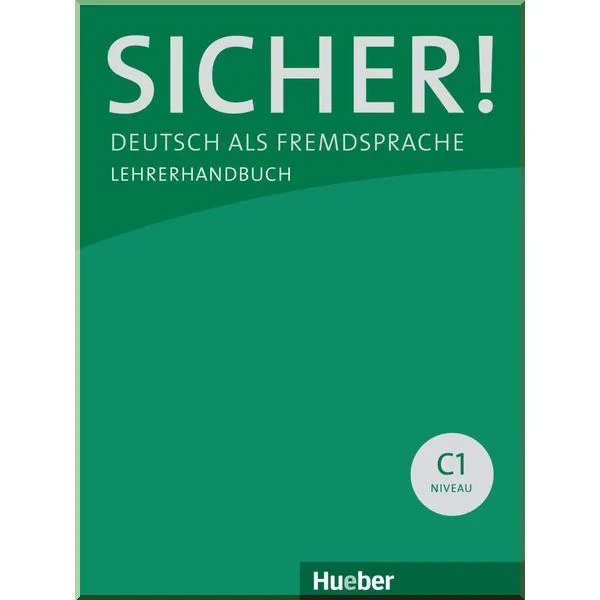 Книга для вчителя Sicher! C1 Lehrerhandbuch Lektion 1-12