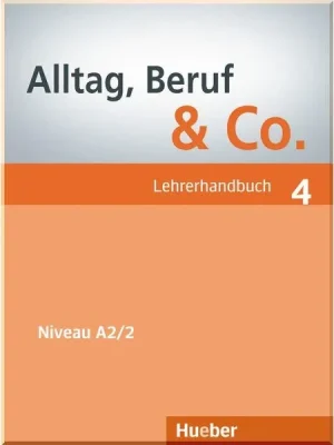 Книга для вчителя Alltag Beruf und Co. 4 Lehrerhandbuch