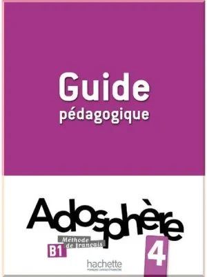 Книга для вчителя Adosphère 4 Guide Pédagogique