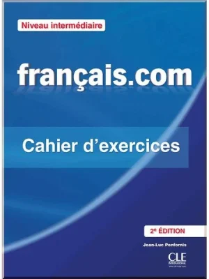 Робочий зошит Français.com 2e Édition Intermédiaire Cahier d'exercices