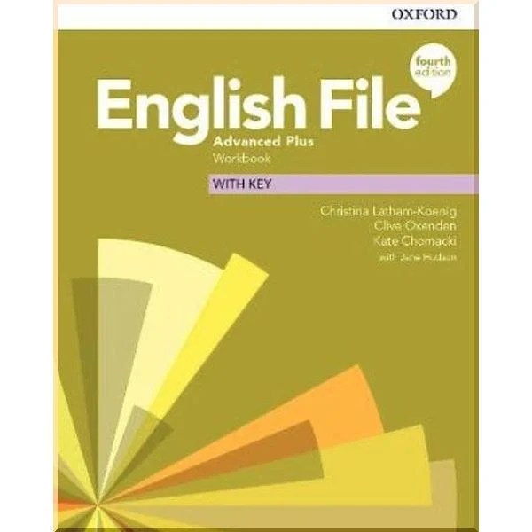 Робочий зошит English File Fourth Edition Advanced Plus Workbook with key