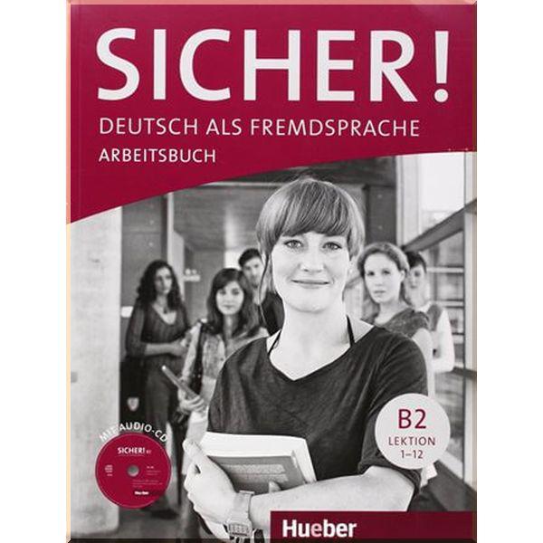 Робочий зошит Sicher! B2 Arbeitsbuch mit Audio-CD Lektion 1-12