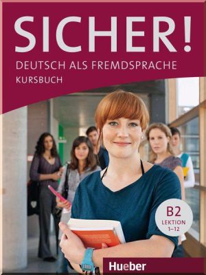 Підручник Sicher! B2 Kursbuch Lektion 1-12