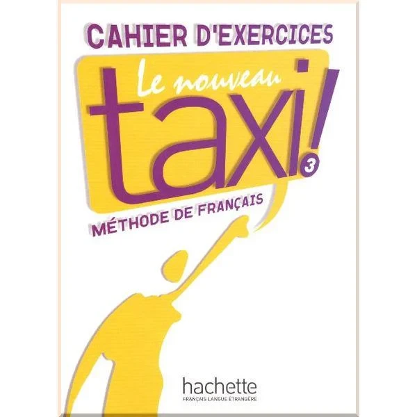 Робочий зошит Le Nouveau Taxi! 3 Cahier d'exercices