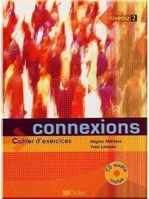 Робочий зошит Connexions 2 Cahier d'exercices avec CD audio