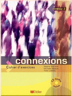 Робочий зошит Connexions 3 Cahier d'exercices avec CD audio