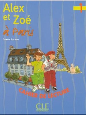 Книга Alex et Zoé 1 Cahier de lecture — Alex et Zoé à Paris