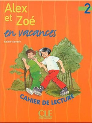 Книга Alex et Zoé 2 Cahier de lecture — Alex et Zoé en vacances