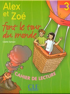 Книга Alex et Zoé 3 Cahier de lecture — Alex et Zoé font le tour du monde