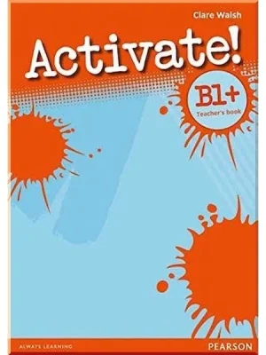 Книга для вчителя Activate! B1+ Teacher's Book