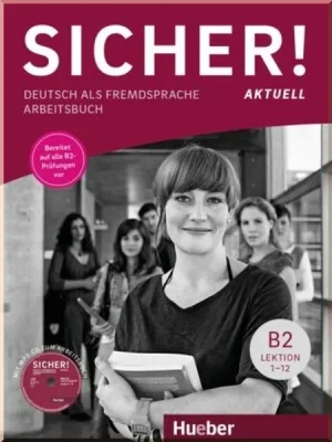 Робочий зошит Sicher! Aktuell B2 Arbeitsbuch mit Audio-CD Lektion 1-12