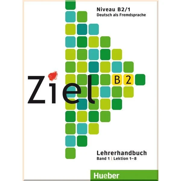 Книга для вчителя Ziel B2/1 Lehrerhandbuch Lektion 1-8