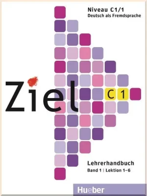 Книга для вчителя Ziel C1/1 Lehrerhandbuch Lektion 1-6