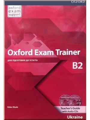 Книга для вчителя Oxford Exam Trainer B2 Teacher's Guide with Audio CDs