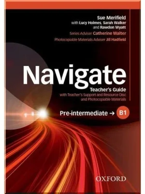 Книга для вчителя Navigate Pre-Intermediate Teacher's Guide with Teacher's Support and Resource Disc and Photocopiable Materials