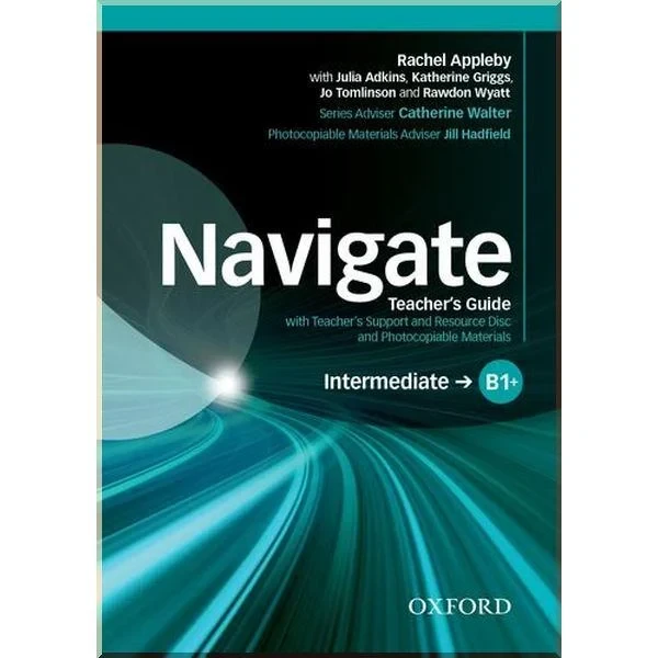 Книга для вчителя Navigate Intermediate Teacher's Guide with Teacher's Support and Resource Disc and Photocopiable Materials