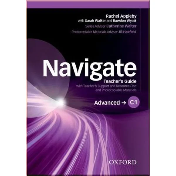 Книга для вчителя Navigate Advanced Teacher's Guide with Teacher's Support and Resource Disc and Photocopiable Materials