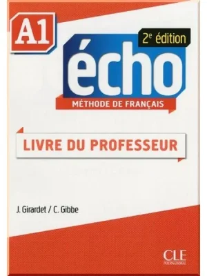 Книга для вчителя Écho 2e Édition A1 Livre du Professeur