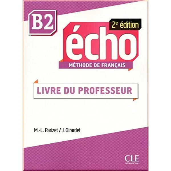 Книга для вчителя Écho 2e Édition B2 Livre du professeur