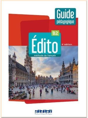 Книга для вчителя Édito 4e Édition B2 Guide Pédagogique
