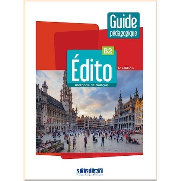 Книга для вчителя Édito 4e Édition B2 Guide Pédagogique