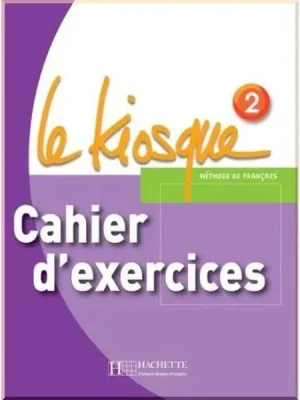 Робочий зошит Le Kiosque 2 Cahier d'exercices