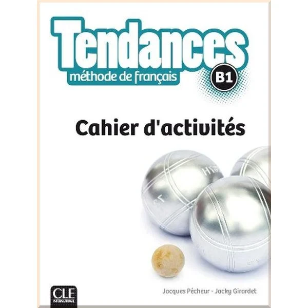 Робочий зошит Tendances B1 Cahier d'activités