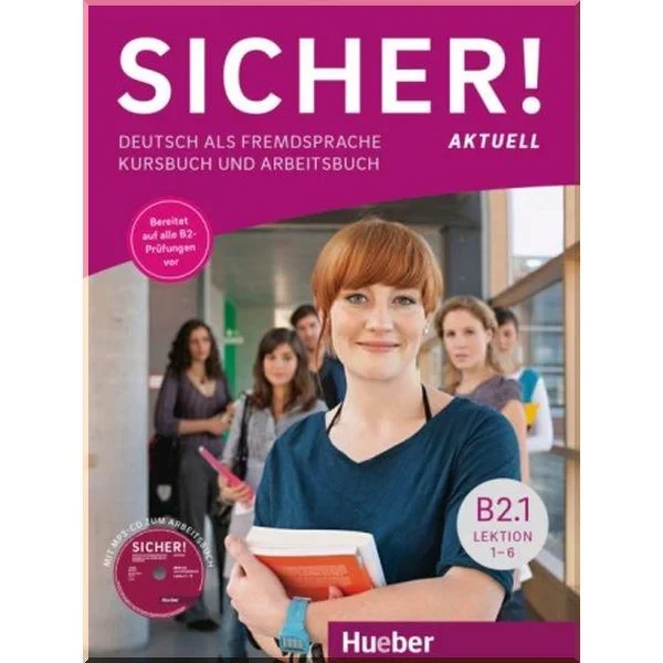 Підручник і робочий зошит Sicher! Aktuell B2.1 Kursbuch und Arbeitsbuch mit Audio-CD zum Arbeitsbuch Lektion 1–6