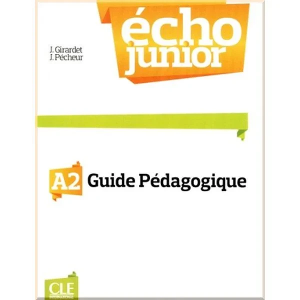 Книга для вчителя Écho Junior A2 Guide Pédagogique