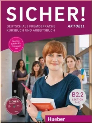 Підручник і робочий зошит Sicher! Aktuell B2.2 Kursbuch und Arbeitsbuch mit Audio-CD zum Arbeitsbuch Lektion 7-12