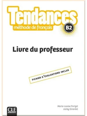 Книга для вчителя Tendances B2 Livre du professeur