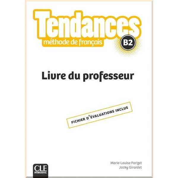 Книга для вчителя Tendances B2 Livre du professeur