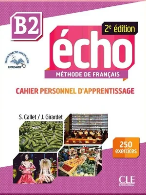 Робочий зошит Écho 2e Édition B2 Cahier personnel d'apprentissage avec CD audio et Livre-web