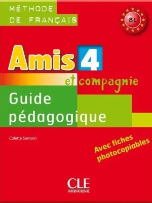 Книга для вчителя Amis et compagnie 4 Guide Pédagogique avec fishes photocobiables