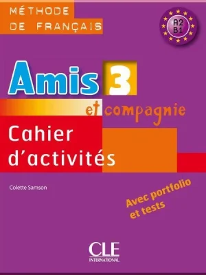 Робочий зошит Amis et compagnie 3 Cahier d'activités avec portfolio et tests